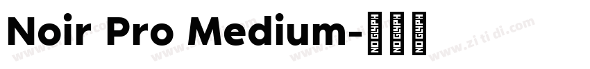 Noir Pro Medium字体转换